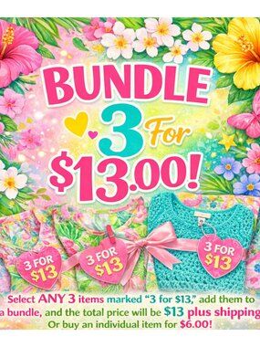 Bundle 3 items For $13.00!